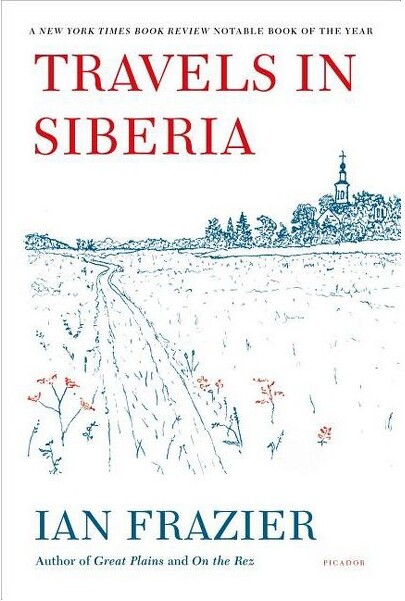 Picador USA Travels in Siberia - by Ian Frazier (Paperback)