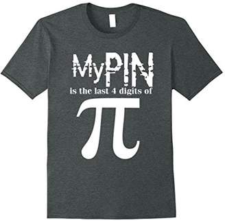 Pi My Pin Is The Last 4 Digits Of T-Shirt