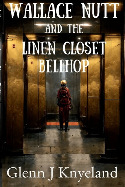 Wallace Nutt and the Linen Closet Bellhop (Paperback)
