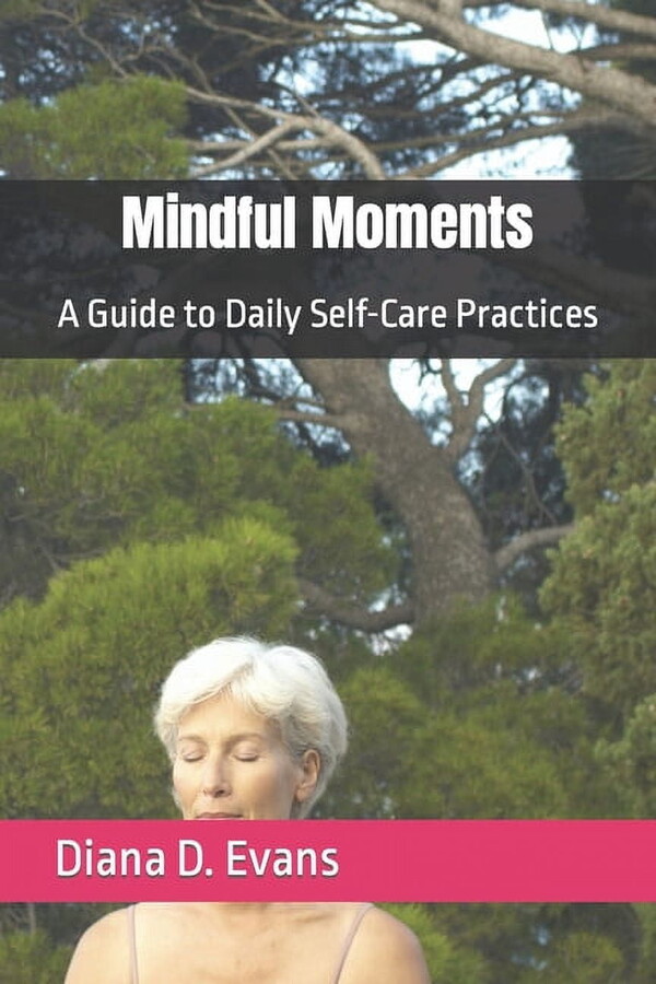 Mindful Moments: A Guide to Daily Self-Care Practices (Paperback)