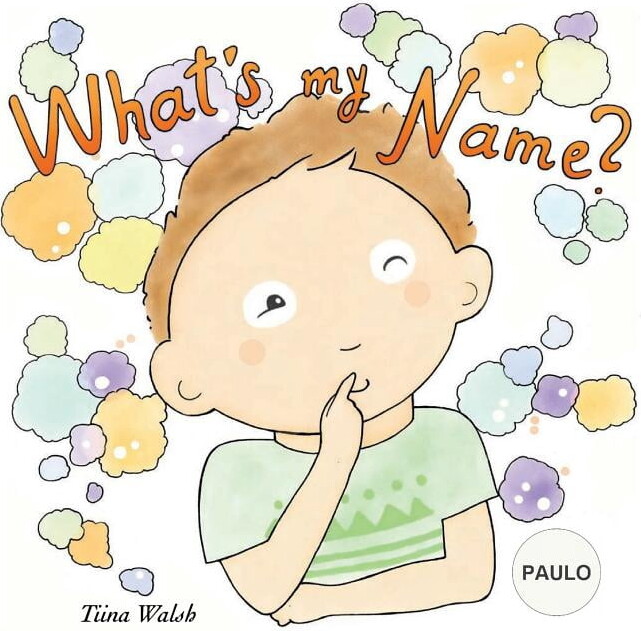 Anni Virta; Tiina Walsh What's my name? PAULO (Paperback)