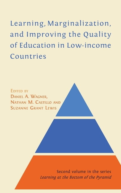 Learning at the Bottom of the Pyramid: Learning, Marginalization, and Improving the Quality of Education in Low-income Countries (Hardcover)