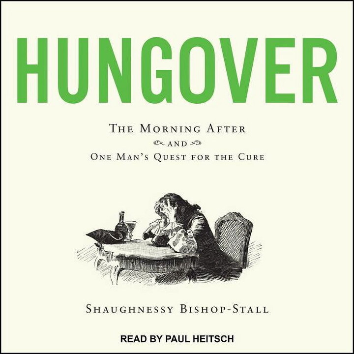 Hungover: The Morning After and One Mans Quest for the Cure (Audiobook)