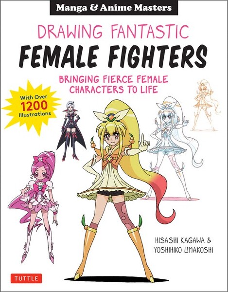 Tuttle Publishing DrawingFantasticFemaleFighters-AnnotatedbyHisashiKagawa&YoshihikoUmakoshi(Paperback)