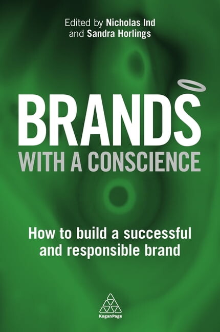 Brands with a Conscience: How to Build a Successful and Responsible Brand, (Paperback)