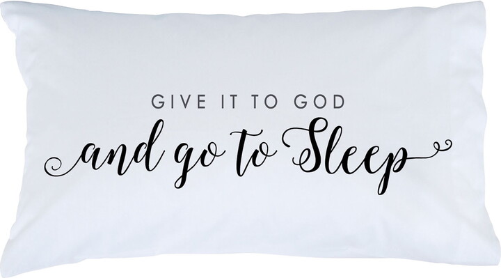 Personalized Planet Give It To God And Go To Sleep White Bedroom Pillowcase | Faith Inspired Bedroom Décor | Standard Queen Size Pillow Cover | 20x31
