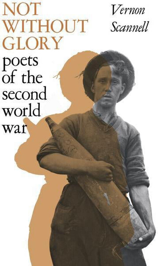 Not Without Glory: The Poets of the Second World War, (Paperback)