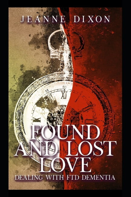 Found and Lost Love: Dealing with FTD Dementia
