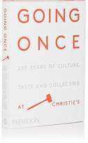 Thumbnail for your product : Phaidon Going Once: 250 Years Of Culture, Taste & Collecting At Christie's