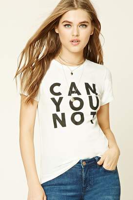 Forever 21 Can You Not Graphic Tee
