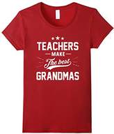 Thumbnail for your product : Teachers Make the Best Grandmas Gift Shirt