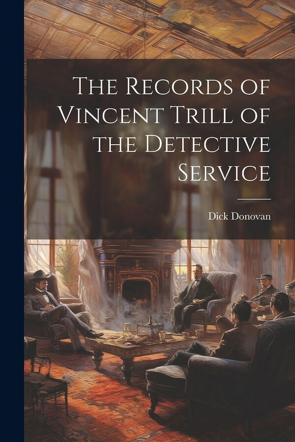 The Records of Vincent Trill of the Detective Service (Paperback)