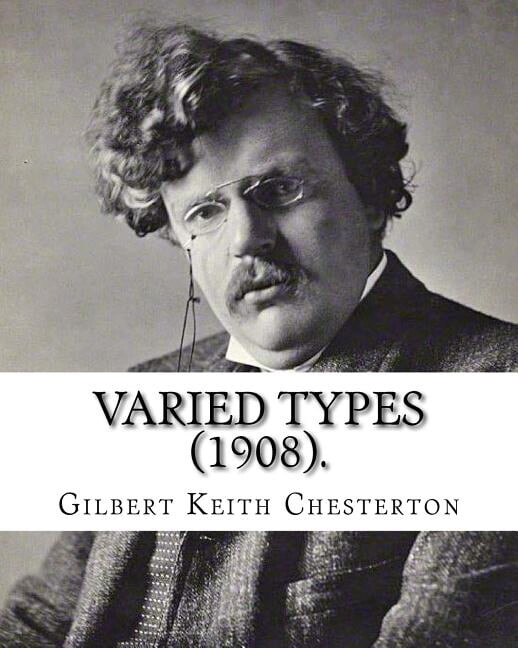 Varied Types (1908). By: Gilbert Keith Chesterton: Speculative fiction, (Paperback)