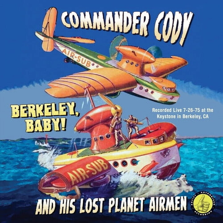 Commander Cody & Lost Planet Airmen - Berkeley Baby Live - Music & Performance - CD