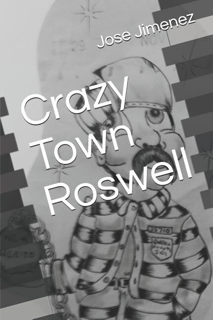 Crazy Town Roswell (Paperback) by Jose M Jimenez