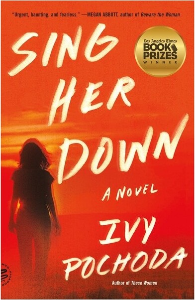 Picador USA Sing Her Down - by Ivy Pochoda (Paperback)