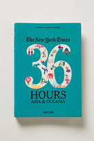 Thumbnail for your product : Oceania The New York Times 36 Hours: 150 Weekends In Asia &