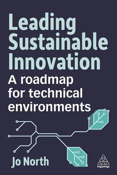 Kogan Page Leading Sustainable Innovation - by Jo North (Paperback)