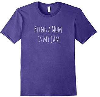 Being A Mom Is My Jam Shirt