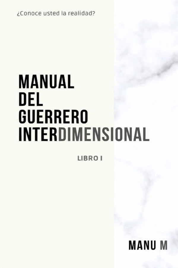 Manual del Guerrero Interdimensional, Libro 1 (Paperback) by Manu M