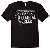 Thumbnail for your product : Sheet Metal Worker T-Shirt Gift - Of Course I'm Awesome