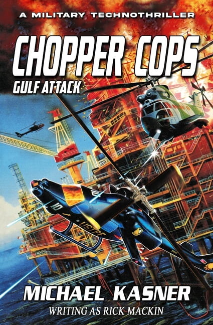 Chopper Cops: Gulf Attack - Book 2 (Paperback) by Michael Kasner