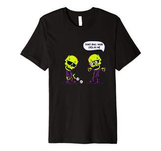 Funny Zombie Don't Roll Your Eyes At Me T-Shirt