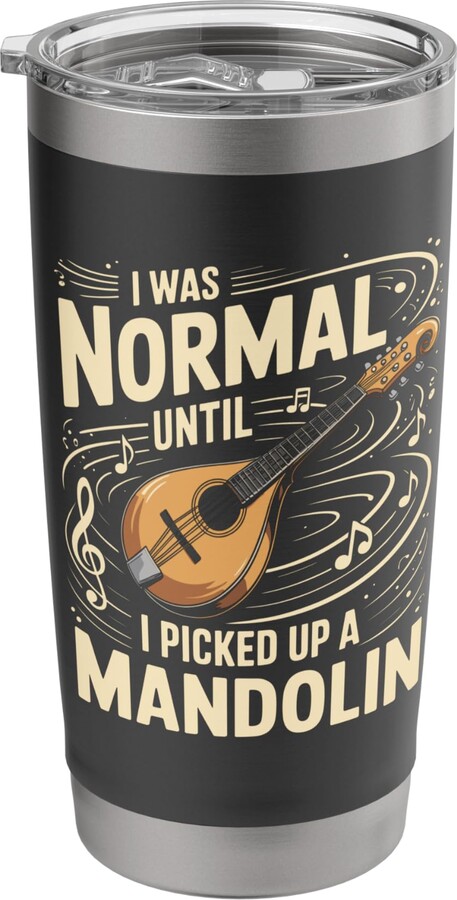 Mandolin Player Bluegrass Folk Music Humor I Was Normal Until I Picked Up A Mandolin Music Stainless Steel Insulated Tumbler