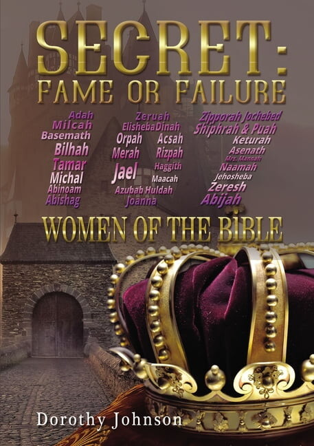 Secret: Fame or Failure: 107 Women of the Bible (Hardcover)