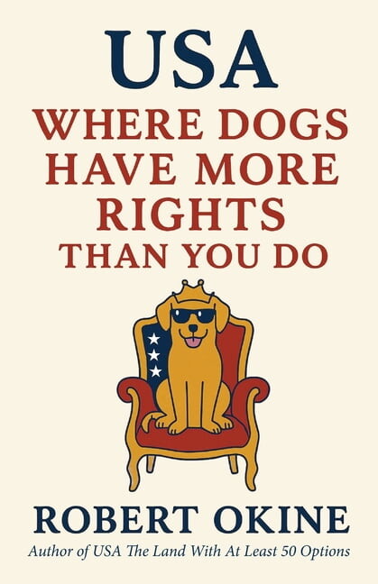 USA the Land with at Least 50 Options USA: Where Dogs Have More Rights Than You Do, Book 2, (Paperback)