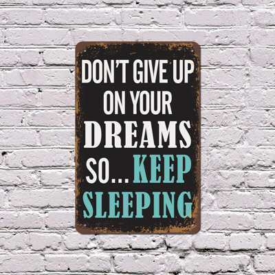 SignMission Don’t Give Up On Your Dreams So Keep Sleeping Vintage Style 11 Inch x 17 Inch Plastic Sign Nap Now Achieve Later Perfect for Bedrooms Dorms Offices Fu