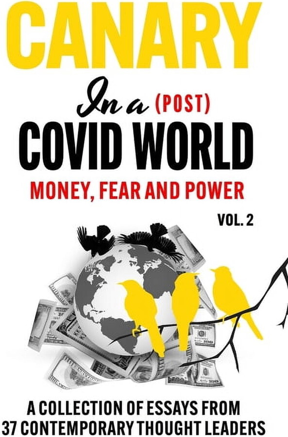 Canary In a (Post) Covid World; Money, Fear and Power, (Hardcover)