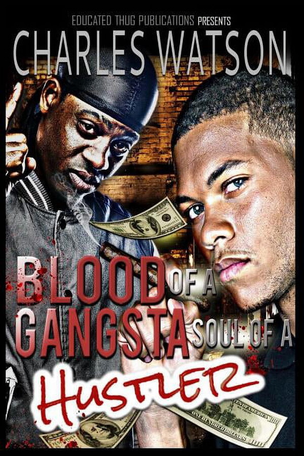 Blood Of A Gangsta Soul Of A Hustler (Paperback) by Charles Watson