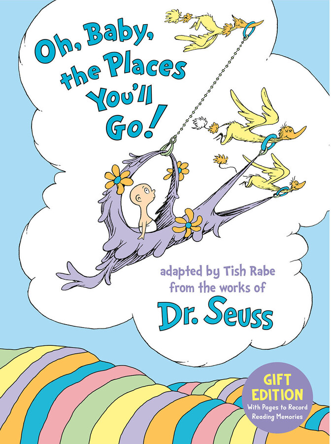 Tish Rabe Gift Edition - Oh, Baby, the Places You'll Go!, Hardcover