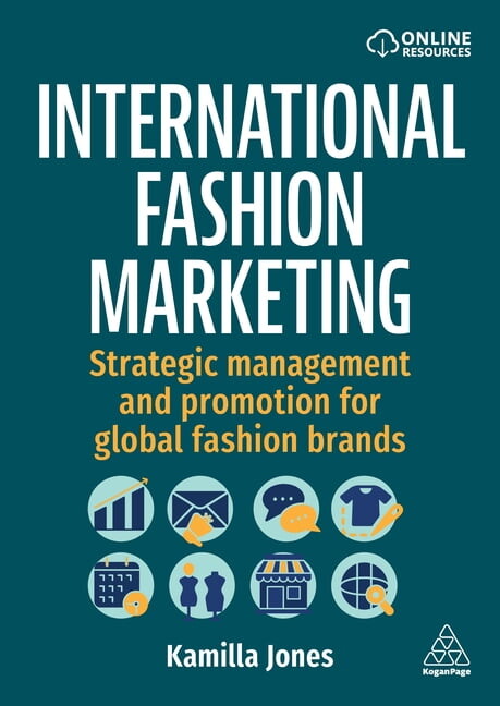 International Fashion Marketing: Strategic Management and Promotion for Global Fashion Brands, (Hardcover)
