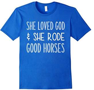 Ro & De She Loved God And She Rode Good Horses T-shirt