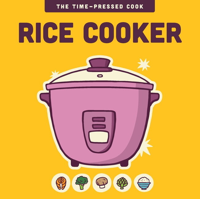 The Time-Pressed Cook Rice Cooker, (Hardcover)
