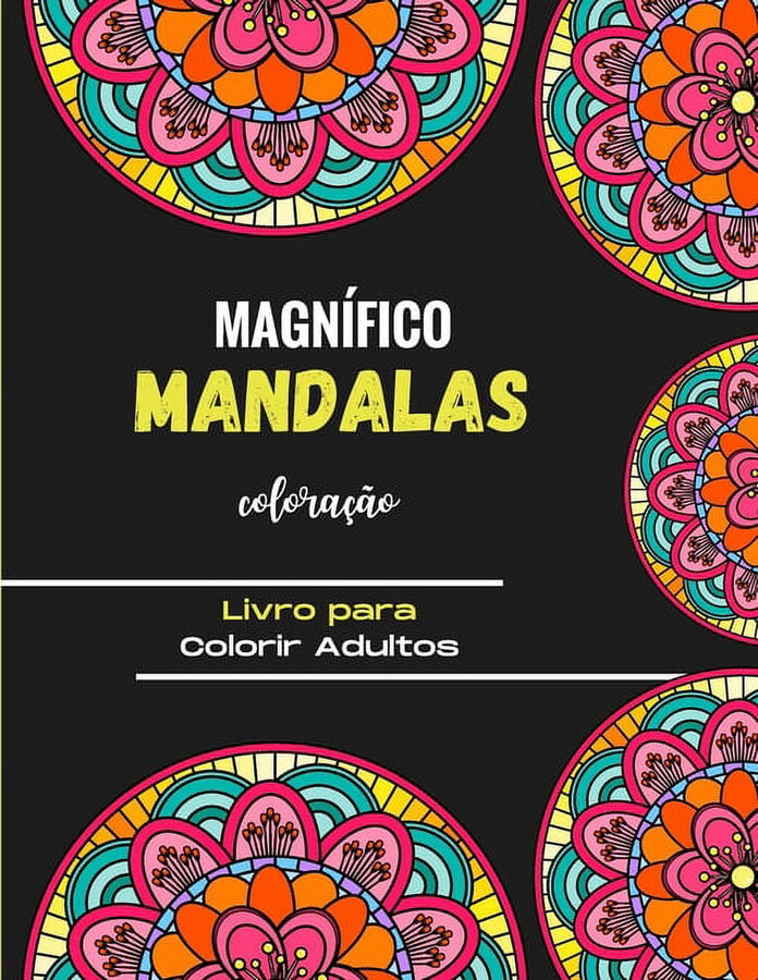 Magnífico Mandalas para Colorir - Livro para Colorir Adultos: Magníficos Mandalas para os apaixonados - Livro de colorir Adultos e Crianças Anti-Stress e Relaxante - Objectos, animais, paisagens, frut