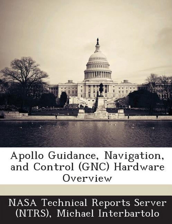 Apollo Guidance, Navigation, and Control (Gnc) Hardware Overview (Paperback)