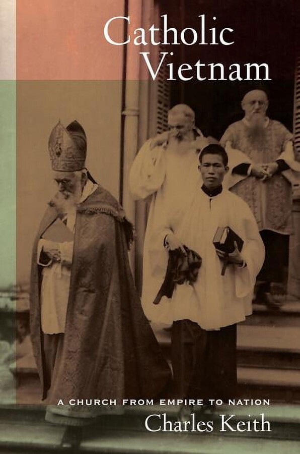 From Indochina to Vietnam: Revolution an Catholic Vietnam: A Church from Empire to Nation Volume 5, Book 5, (Hardcover)
