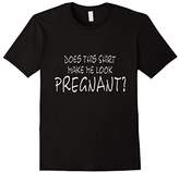 Thumbnail for your product : Funny Maternity Shirt Does This Shirt Make Me Look Pregnant