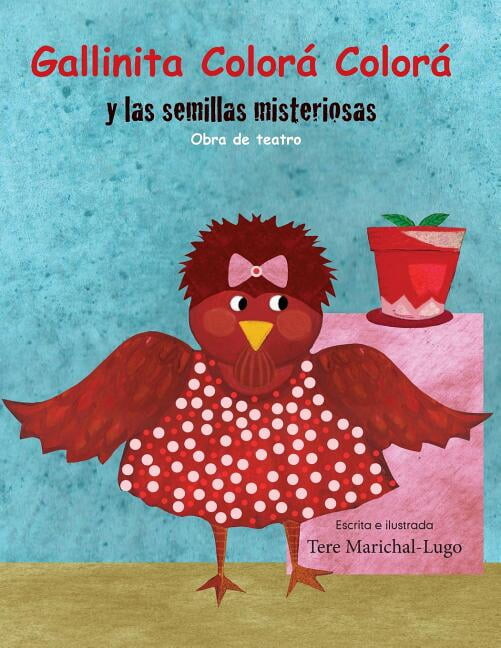 Los Teatreros: Gallinita Colorá Colorá: y las semillitas misteriosas (Paperback)