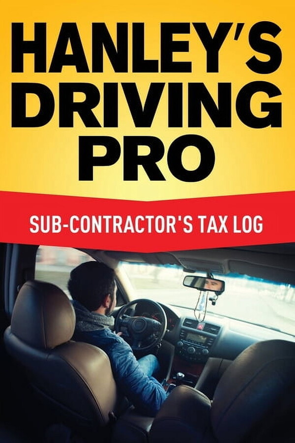 Hanley's Driving Pro: Sub-Contractor's Tax Log (Paperback)