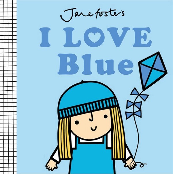 Boxer Books ILoveBlue-(JaneFoster'sColors)byJaneFoster(BoardBook)
