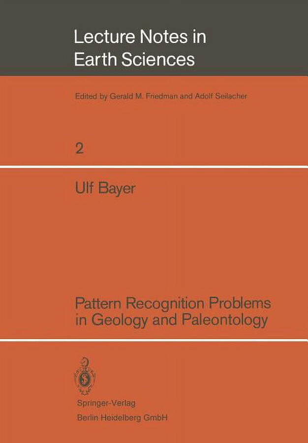 Lecture Notes in Earth Sciences Pattern Recognition Problems in Geology and Paleontology, Book 2, (Paperback)