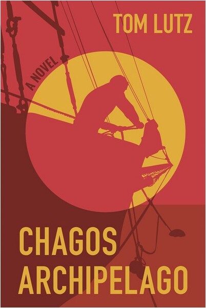 Red Hen Press Chagos Archipelago - by Tom Lutz (Paperback)