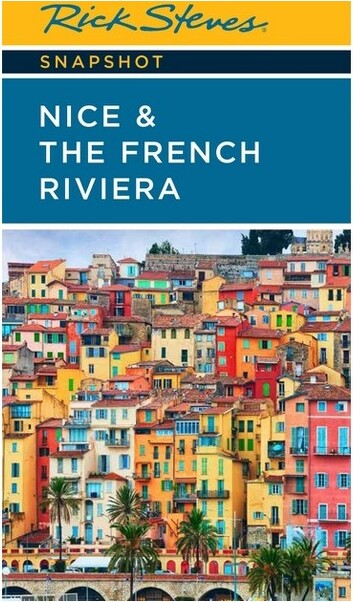 Rick Steves RickStevesSnapshotNice&theFrenchRiviera-3rdEditionbyRickSteves&SteveSmith(Paperback)