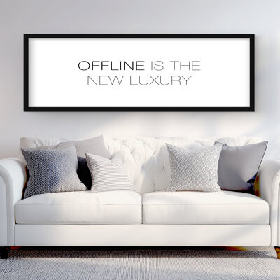 Lark Manor Offline is the New Luxury - Motivational Framed Print