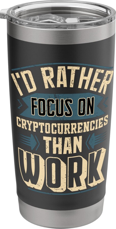 Crypto Lover Gifts & Crypto Merchandise I'd Rather Focus On Cryptocurrencies Than Work Stainless Steel Insulated Tumbler