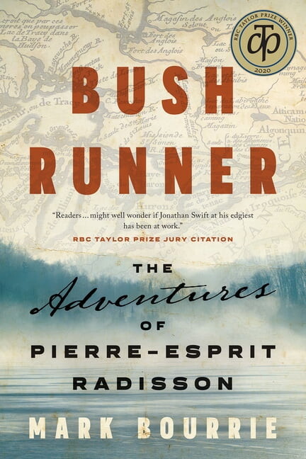 Untold Lives: Bush Runner: The Adventures of Pierre-Esprit Radisson (Paperback)